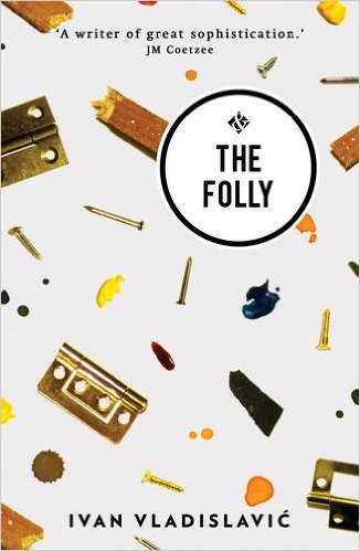 The Folly by Ivan VladislaviÄ‡  (cover image)