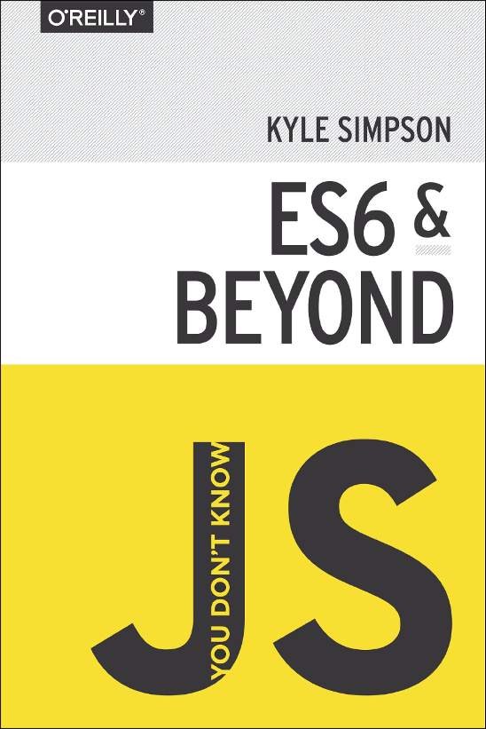 You don’t know Javascript: ES6 and beyond, by Kyle Simpson (cover image)